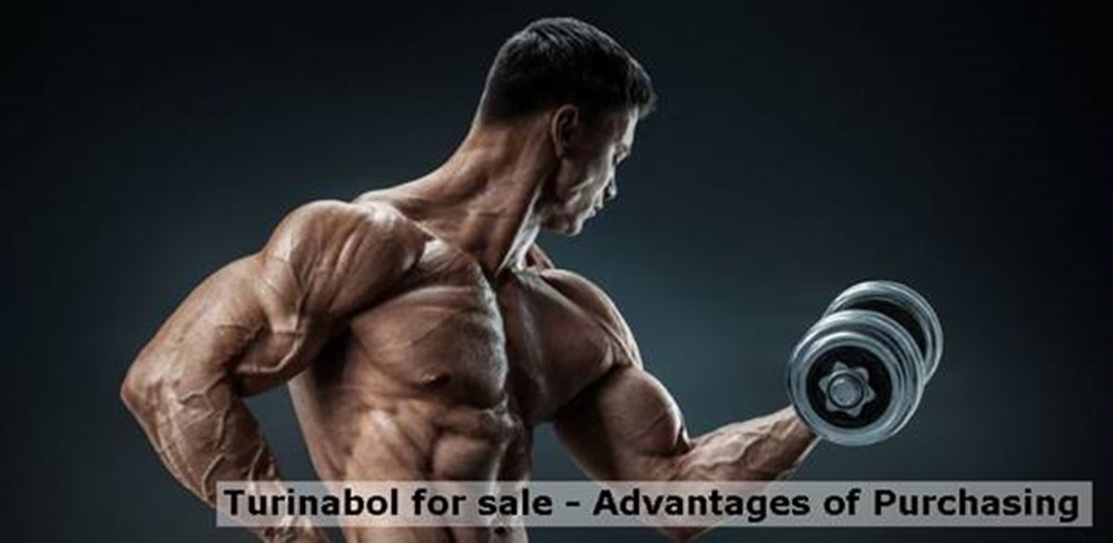 Turinabol for sale - Advantages of Purchasing